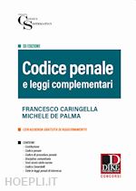caringella francesco; de palma michele - codice penale e leggi complementari