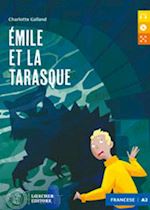 Image of EMILE ET LA TARASQUE. LIVELLO A2. LE NARRATIVE FRANCESI LOESCHER. ATELIER DE LEC