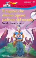 shusterman neal - il ragazzo che diventò (quasi) padrone del mondo