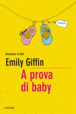 giffin emily - a prova di baby