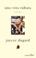 dugard jaycee - una vita rubata