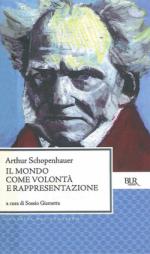 schopenhauer arthur - il mondo come volontà e rappresentazione