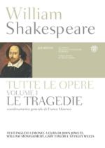 shakespeare william; jowett john (curatore); taylor gary (curatore); wells stanley (curatore) - william shakespeare. tutte le opere. vol. i. le tragedie