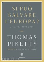 piketty thomas - si può salvare l'europa?