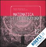 beccastrini stefano; nannicini m. paola - matematica e letteratura