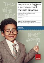 Imparare a leggere e scrivere con il metodo sillabico - Volume 1