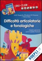 spagnolo adele; di clemente elisabetta; rota valeria - difficolta' articolatorie e fonologiche - kit libro + cd-rom