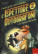 Image of L'ISPETTORE ORTOGRAFONI 2 - E LA RAPINA DEL SECOLO
