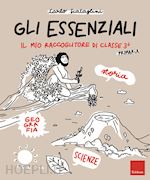 Image of GLI ESSENZIALI. IL MIO RACCOGLITORE DI CLASSE 3A - STORIA, GEOGRAFIA, SCIENZE