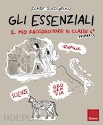 Image of ESSENZIALI. IL MIO RACCOGLITORE DI CLASSE QUARTA -STORIA, GEOGRAFIA, SCIENZE