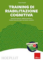 Image of TRAINING DI RIABILITAZIONE COGNITIVA. ESERCIZI DI MEMORIA, ATTENZIONE, CONCENTRA