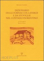 casprini massimo - dizionario delle fornaci da laterizi e da stoviglie nel contado fiorentino