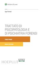 Image of TRATTATO DI PSICOPATOLOGIA E DI PSICHIATRIA FORENSI (2 TOMI)
