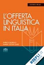 borello enrico; luise maria cecilia - l'offerta linguistica in italia