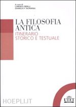 perilli lorenzo (curatore); taormina daniela p. (curatore) - la filosofia antica