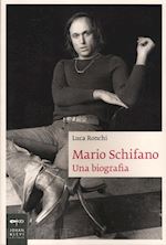 Image of MARIO SCHIFANO. UNA BIOGRAFIA