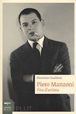 Image of PIERO MANZONI. VITA D'ARTISTA