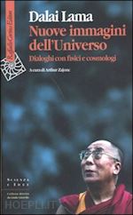 gyatso tenzin (dalai lama); guzzardi l. (curatore) - nuove immagini dell'universo - dialoghi con fisici e cosmologi