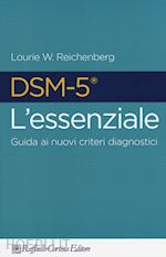 Image of DSM-5 L'ESSENZIALE - GUIDA AI NUOVI CRITERI DIAGNOSTICI