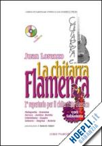 juan lorenzo - la chitarra flamenca. con cd