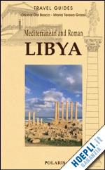 dal bosco oriana; grassi maria teresa - mediterranean and roman libya. ediz. illustrata
