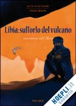 borelli emilio - libia: sull'orlo del vulcano