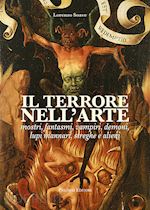 Image of IL TERRORE NELL'ARTE . MOSTRI, FANTASMI, VAMPIRI, DEMONI, LUPI MANNARI,