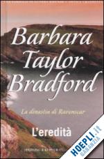 bradford barbara taylor - l'eredita'. la dinastia di ravenscar
