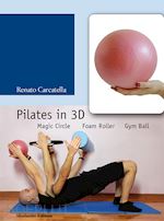 Image of PILATES IN 3D - MAGIC CIRCLE, FOAM ROLLER, GYM BALL