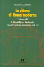 alemanno massimo - le chiese di roma moderna. vol. 3