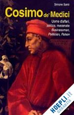 santi simone - cosimo de' medici. uomo d'affari, politico, mecenate. - businessman, politician,