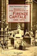 listri p. francesco - segreti e vita quotidiana di firenze capitale 1865-1870