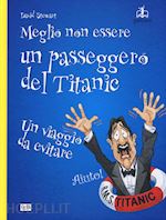 Image of MEGLIO NON ESSERE UN PASSEGGERO DEL TITANIC