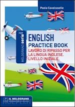Image of ENGLISH PRACTICE BOOK. LAVORO DI RIPASSO PER LA LINGUA INGLESE. LIVELLO INIZIALE