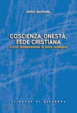 Image of COSCIENZA, ONESTA', FEDE CRISTIANA. CORSO FONDAMENTALE DI ETICA TEOLOGICA