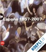 paparoni demetrio (curatore) - espana. arte spagnola 1957-2007