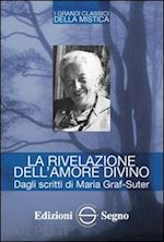 Image of LA RIVELAZIONE DELL'AMORE DIVINO. DAGLI SCRITTI DI MARIA GRAF-SUTER