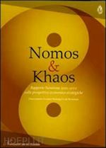  - nomos & khaos. rapporto nomisma 2011-2012 sulle prospettive economico-strategiche