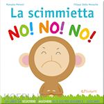 Image of LA SCIMMIETTA NO! NO! NO! LEGGI GIOCANDO. EDIZ. ILLUSTRATA
