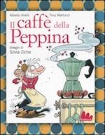 anelli alberto; martucci tony - il caffe' della peppina. ediz. illustrata. con cd audio