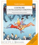 lantieri linda - costruire l'intelligenza emotiva