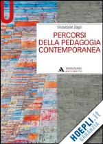 zago giuseppe - percorsi della pedagogia contemporanea