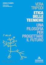Image of ETICA DELLE TECNICHE. UNA FILOSOFIA PER PROGETTARE IL FUTURO