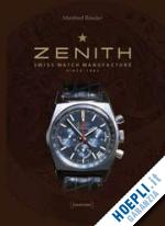 manfred r. (curatore) - zenith. swiss watch manufactur since 1865