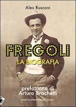 rusconi alex - fregoli. la biografia