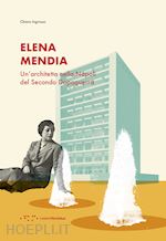 Image of ELENA MENDIA. UN'ARCHITETTA NELLA NAPOLI DEL SECONDO DOPOGUERRA