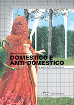 Image of DOMESTICO E ANTI-DOMESTICO. IL PROGETTO DELL'INTIMITA' RADICALE