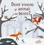 Image of DOVE VIVONO GLI ANIMALI DEL BOSCO? EDIZ. A COLORI