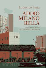 Image of ADDIO MILANO BELLA. L'ULTIMA INDAGINE DELL'INGEGNER CAVENAGHI