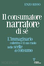 Image of CONSUMATORE NARRATORE DI SE'. L'IMMAGINARIO COLLETTIVO E IL SUO RUOLO NELLE SCEL